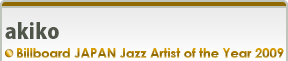 akiko Billboard JAPAN Jazz Artist of the Year 2009