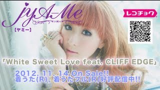 【VC】jyA-Me / White Sweet Love feat. CLIFF EDGE