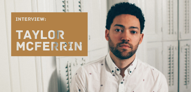 テイラー・マクファーリン 『アーリー・ライザー』
インタビュー