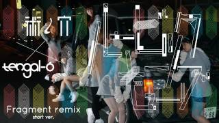 tengal6「ルービックキューブ-Fragment remix」short ver.