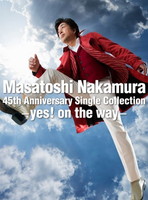 中村雅俊『Masatoshi Nakamura 45th Anniversary Single Collection～yes！on the way～』インタビュー