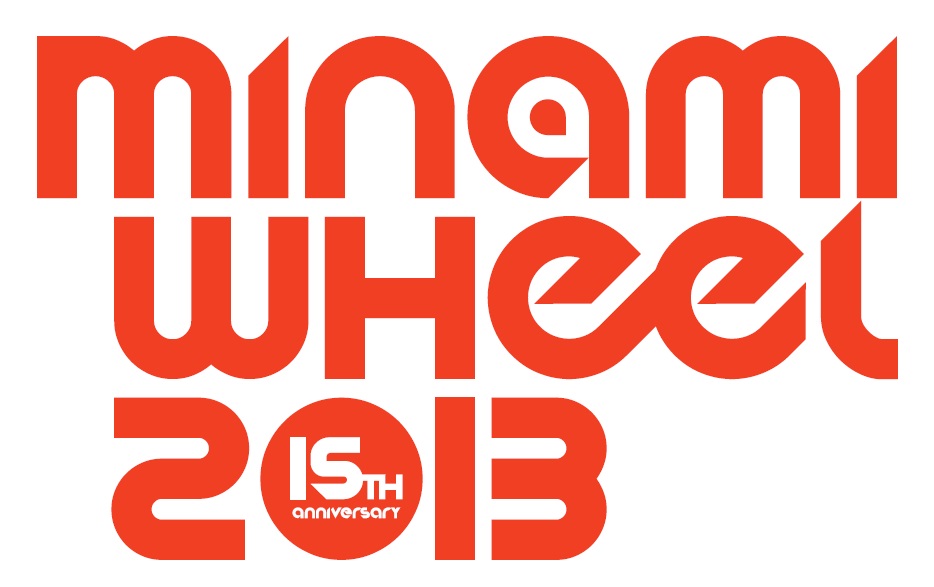 【MINAMI WHEEL 2013】ミナホ前夜祭＆オールナイトの開催が決定！