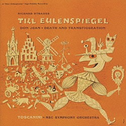 トスカニーニ　ＮＢＣ交響楽団「Ｒ・シュトラウス「ドン・ファン」「死と変容」「ティル・オイレンシュピーゲルの愉快ないたずら」」