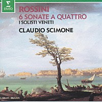 クラウディオ・シモーネ「 ロッシーニ：弦楽のためのソナタ全集」