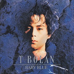 Ｔ－ＢＯＬＡＮ「ＢＡＢＹ　ＢＬＵＥ」