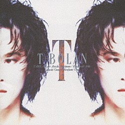 Ｔ－ＢＯＬＡＮ「Ｔ－ＢＯＬＡＮ」