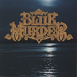 ブルー・マーダー「ＢＬＵＥ　ＭＵＲＤＥＲ」