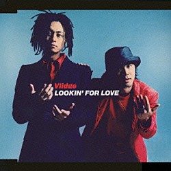 Ｖｌｉｄｇｅ「ＬＯＯＫＩＮ’　ＦＯＲ　ＬＯＶＥ」