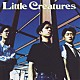 ＬＩＴＴＬＥ　ＣＲＥＡＴＵＲＥＳ「ＬＩＴＴＬＥ　ＣＲＥＡＴＵＲＥＳ」