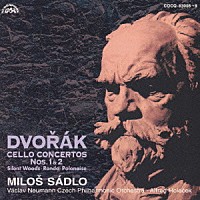 ミロシュ・サードロ「 ミロシュ・サードロの芸術　３　ドヴォルザーク：チェロと管弦楽のための作品集」