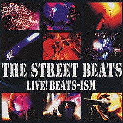 ＴＨＥ　ＳＴＲＥＥＴ　ＢＥＡＴＳ「ＬＩＶＥ！　ＢＥＡＴＳ－ＩＳＭ」