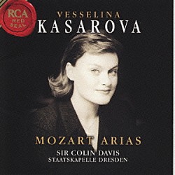 ヴェッセリーナ・カサロヴァ「モーツァルト：オペラ・アリア集」