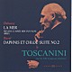 アルトゥーロ・トスカニーニ ＮＢＣ交響楽団「フランス管弦楽曲集」