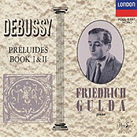 フリードリヒ・グルダ「 ドビュッシー：前奏曲集第１巻、第２巻」