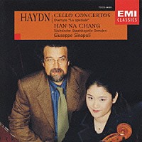 ハンナ・チャン「 ハイドン：チェロ協奏曲１番＆２番」