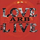 ＡＲＢ「ＬＯＶＥ　ＴＨＥ　ＬＩＶＥ」