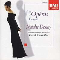 ナタリー・デセイ「 鐘の歌／ナタリー・デッセー／フランス・オペラ・アリア集」