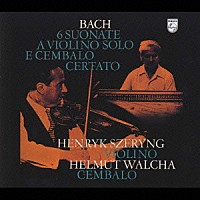 ヘンリク・シェリング ヘルムート・ヴァルハ「 バッハ：ヴァイオリンとチェンバロのためのソナタ」