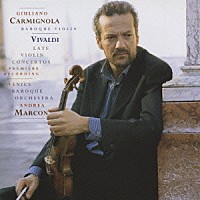 ジュリアーノ・カルミニョーラ「 ヴィヴァルディ：後期ヴァイオリン協奏曲集」