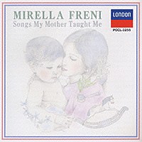 ミレッラ・フレーニ「 わが母の教え給いし歌」