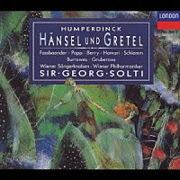 ゲオルグ・ショルティ「 フンパーディンク：歌劇「ヘンゼルとグレーテル」全曲」