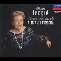 アリシア・デ・ラローチャ「 アルベニス：組曲「イベリア」全曲」