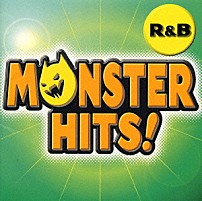 （オムニバス） 「ＭＯＮＳＴＥＲ　ＨＩＴＳ！　Ｒ＆Ｂ」