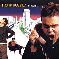 ＮＯＮＡ　ＲＥＥＶＥＳ「フライデー・ナイト」