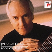 ジョン・ウィリアムス「 フール・オン・ザ・ヒル～ポピュラー・ギター名曲集」