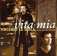ヴィンチェンツォ・ラ・スコーラ「 私の人生（ヴィータ・ミア）　クリフ・リチャードと歌う」
