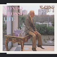 ＭＯＮＤＯ　ＧＲＯＳＳＯ 「ＬＩＦＥ」