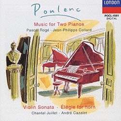 パスカル・ロジェ「プーランク：２台，４手のピアノのための作品全集」