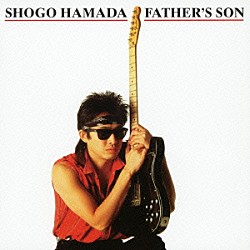 浜田省吾「ＦＡＴＨＥＲ’Ｓ　ＳＯＮ」