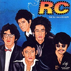 ＲＣサクセション「’７６－’８１＆’８８～ＳＯＵＬＭＡＴＥＳ　ＴＨＥ　ＲＣ　ＳＵＣＣＥＳＳＩＯＮ」