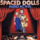 ＡＵＤＩＯ　ＡＣＴＩＶＥ「ＳＰＡＣＥＤ　ＤＯＬＬＳ」