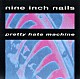 ナイン・インチ・ネイルズ「プリティ・ヘイト・マシーン」