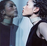 ＳＡＫＵＲＡ「 Ｄａｙ　ｉｎ，　Ｄａｙ　ｏｕｔ」