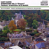 ジャン・フルネ「 サン＝サーンス：交響曲第３番「オルガン」《ザ・クラシック　１２００－（１５）》」