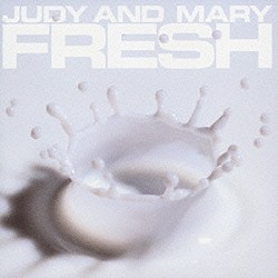 ＪＵＤＹ　ＡＮＤ　ＭＡＲＹ「ＦＲＥＳＨ」