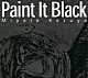 宮田和弥「Ｐａｉｎｔ　Ｉｔ　Ｂｌａｃｋ」