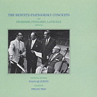ヤッシャ・ハイフェッツ「 フランク＆ドヴォルザーク：ピアノ五重奏曲　フランセ：弦楽三重奏曲」