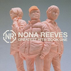 ＮＯＮＡ　ＲＥＥＶＥＳ「グレイテスト・ヒッツ　ＢＯＯＫ　ＯＮＥ」