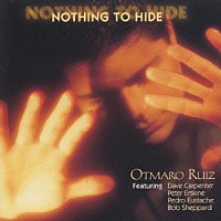 オトマロ・ルイーズ「 Ｎｏｔｈｉｎｇ　ｔｏ　Ｈｉｄｅ」