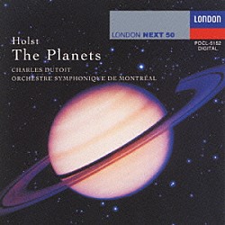 シャルル・デュトワ モントリオール交響楽団「ホルスト：組曲「惑星」」