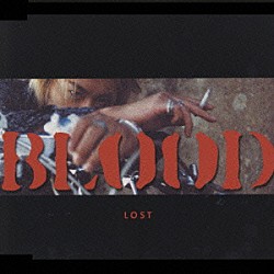 ＢＬＯＯＤ「ＬＯＳＴ」