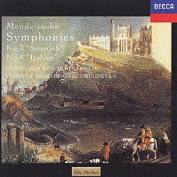 クリストフ・フォン・ドホナーニ ウィーン・フィルハーモニー管弦楽団「メンデルスゾーン：交響曲　第３番「スコットランド」、第４番「イタリア」、他」