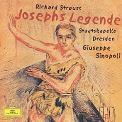 ジュゼッペ・シノーポリ ドレスデン・シュターツカペレ「Ｒ．シュトラウス：バレエ「ヨゼフの伝説」全曲」