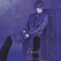 Ｇａｃｋｔ「 Ｍｉｚｅｒａｂｌｅ」