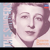 シュザンヌ・ダンコ「 偉大なる名歌手たちＴＨＥ　ＳＩＮＧＥＲＳ　シュザンヌ・ダンコ」