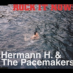 Ｈｅｒｍａｎｎ　Ｈ．　＆　Ｔｈｅ　Ｐａｃｅｍａｋｅｒｓ「ロック・イット・ナウ！」